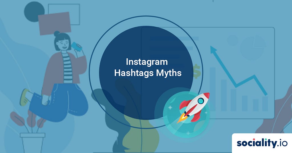 Debunking 6 Instagram Hashtags Myths Social Media Marketers Follow