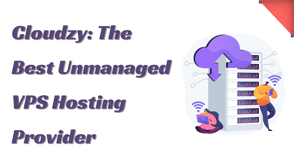 Cloudzy: The Best Unmanaged VPS Hosting Provider