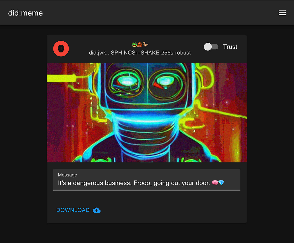 This is a screenshot of a DID meme message with the AI image of a robot and the message reads “It’s a dangerous business, Frodo, going out your door. 🧠💎”