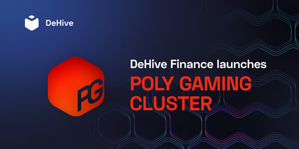 dehive nft cluster, nft game, gaming cluster, polygon, polygon gaming, blockchain gaming, nft play to earn, earn by play