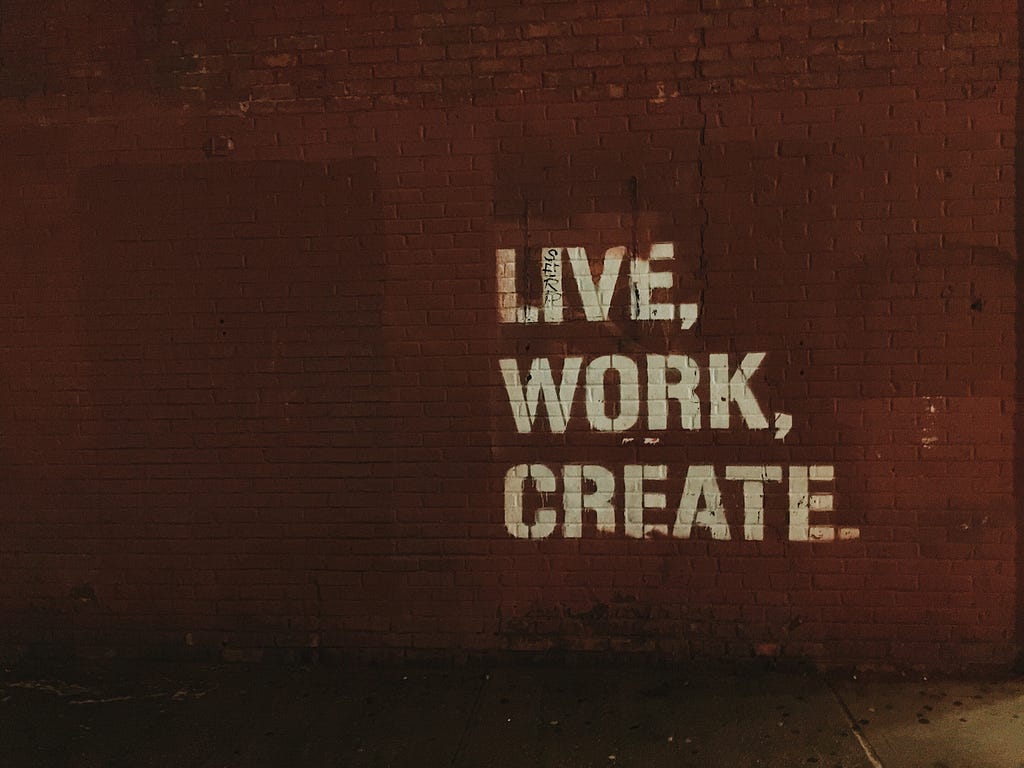 pic says “Love — Work — Create”