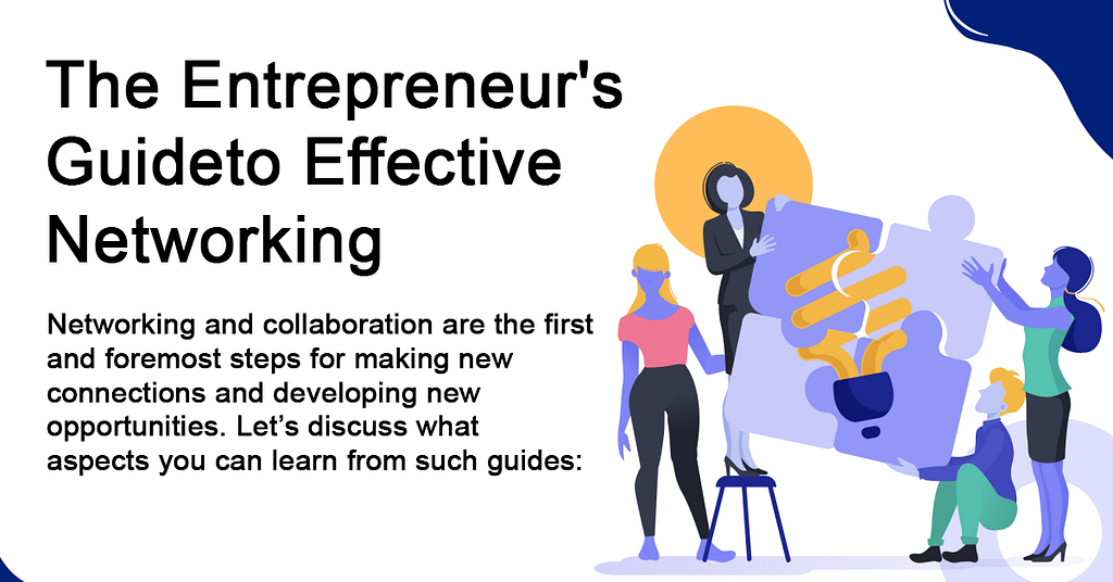Mastering Connections: The Entrepreneur’s Guide to Effective Networking