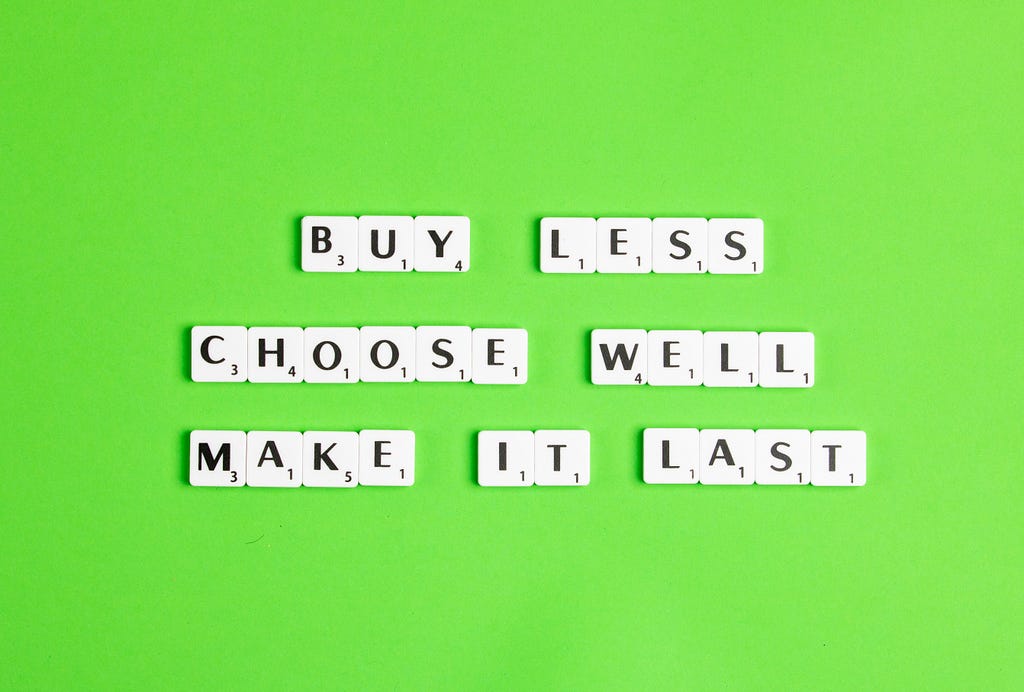 Buy Less. Choose Well. Make It Last.