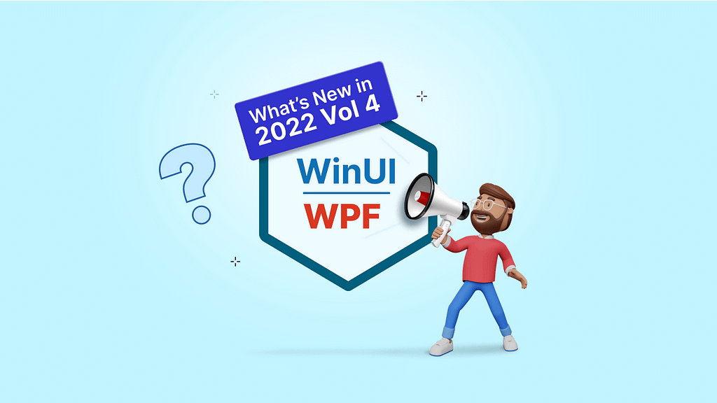 What’s New in 2022 Volume 4: WinUI and WPF