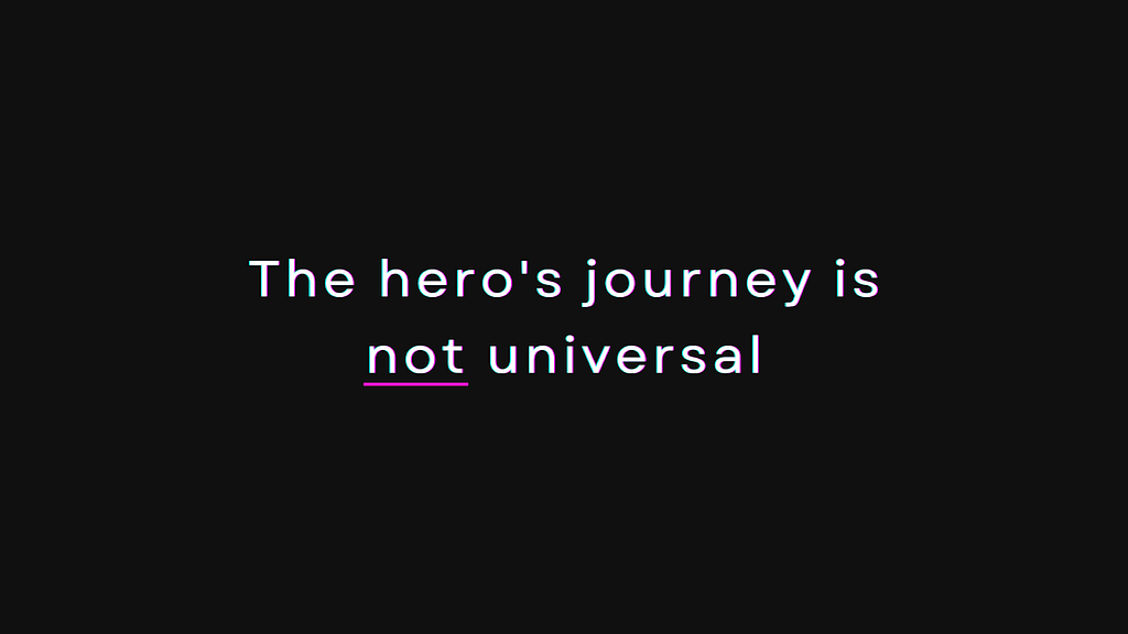 The hero’s journey is not universal