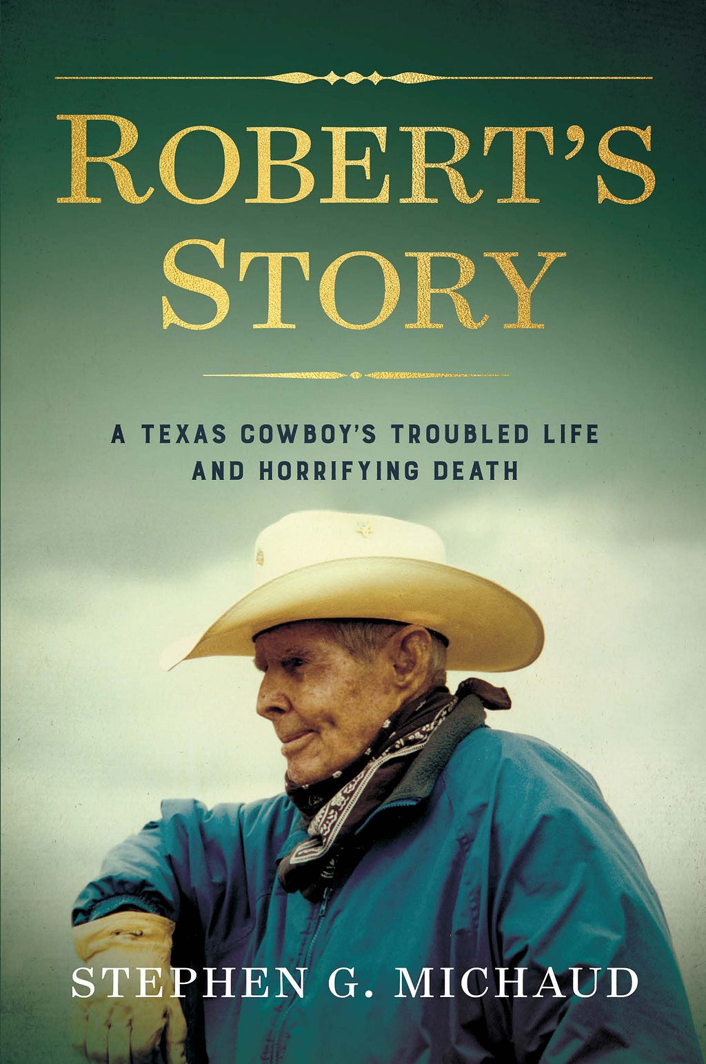 Robert's Story: A Texas Cowboy's Troubled Life and Horrifying Death PDF