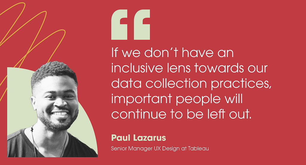 Image of and quote from Paul Lazarus — “If we don’t have an inclusive lens toward our data collection practices, important people will continue to be left out.”