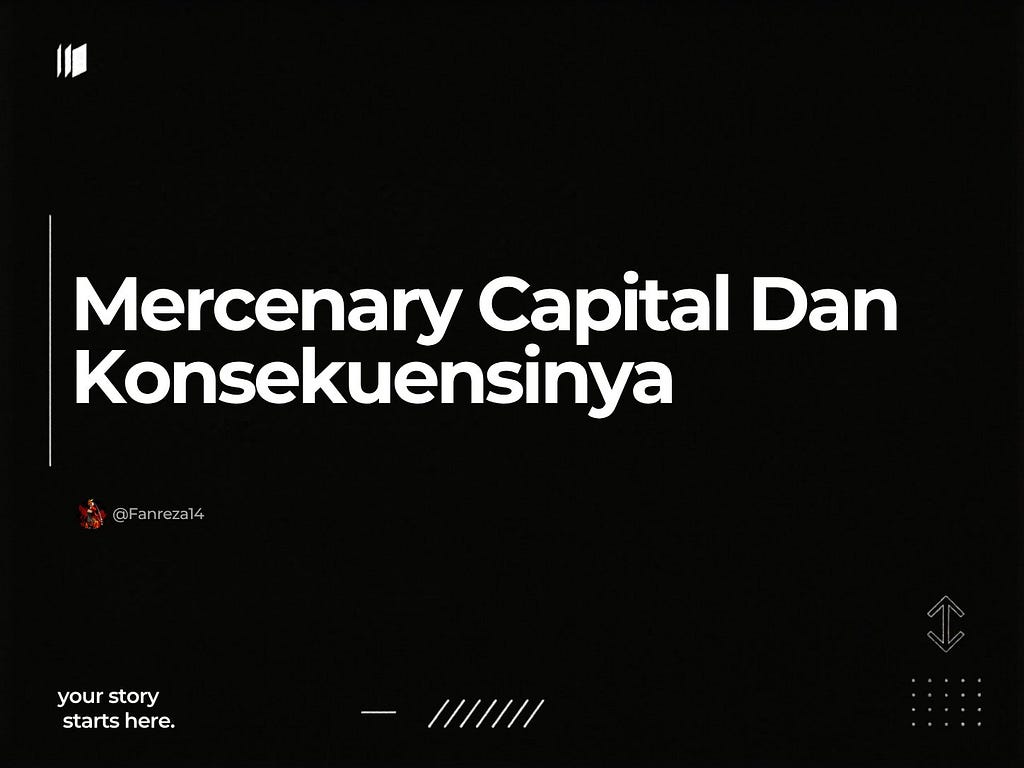 Mercenary Capital dan Konsekuensinya