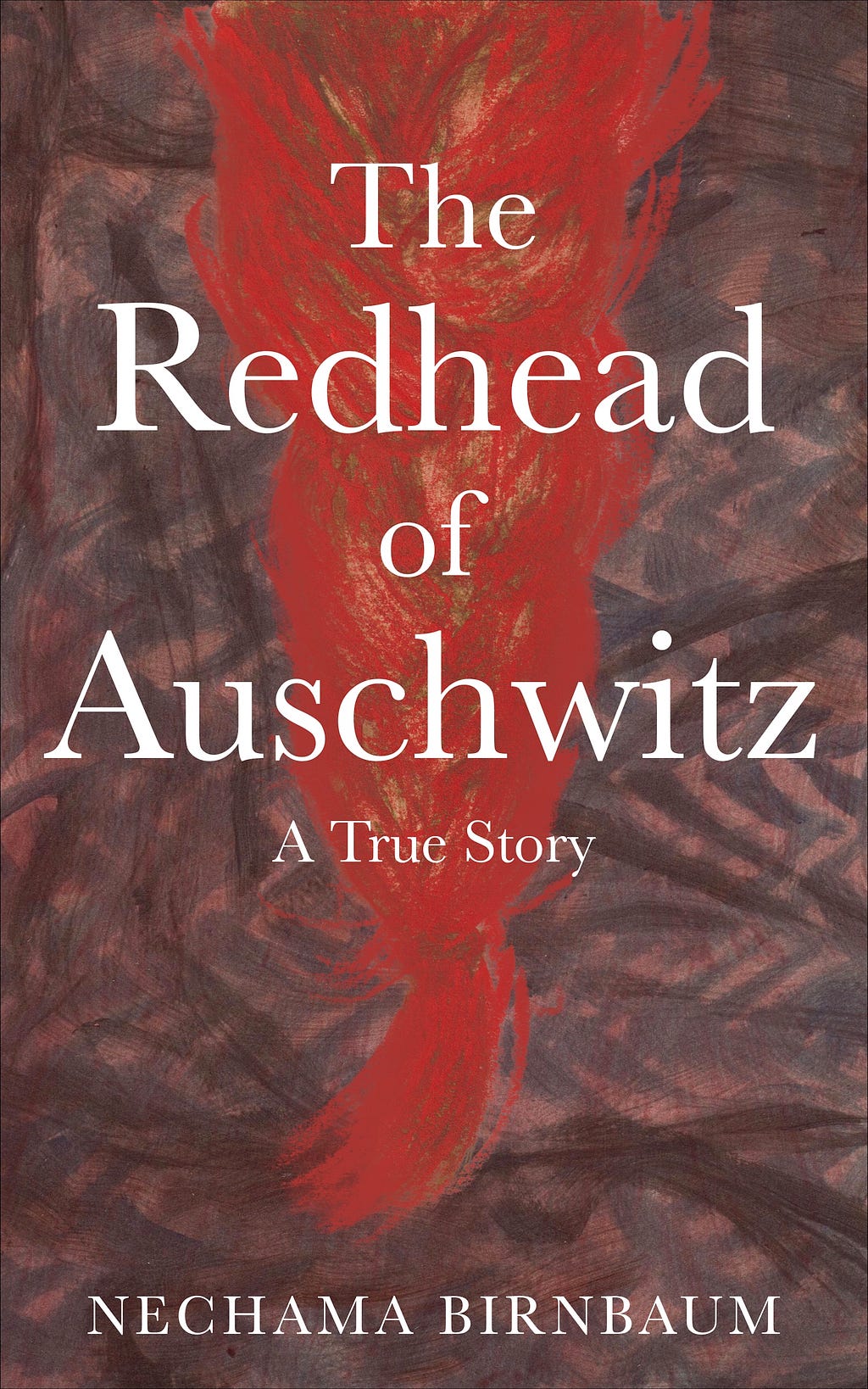 The Redhead of Auschwitz. A True Story PDF