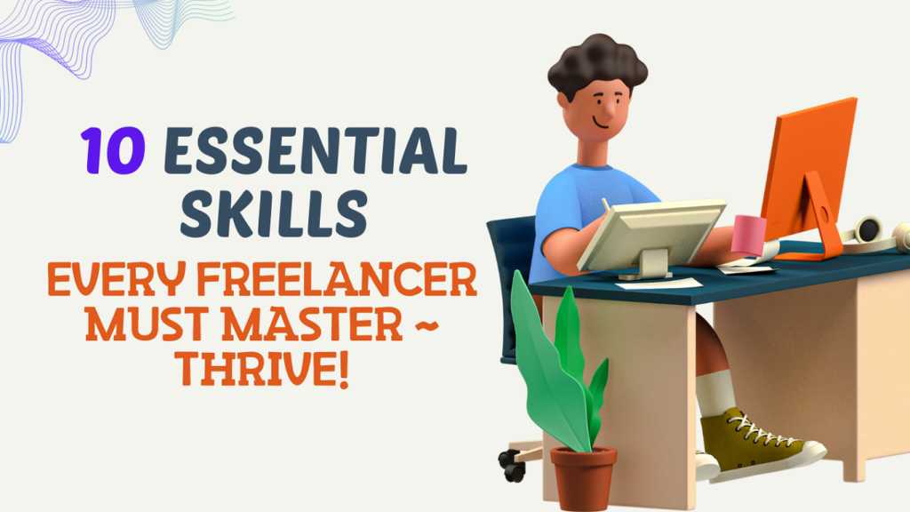 10 Essential Skills Every Freelancer Must Master — Thrive!