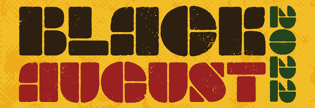 Black August ’22