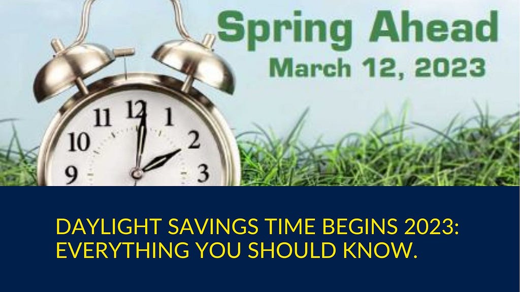 Daylight Savings Time 2023 begins: Everything You Should Know.