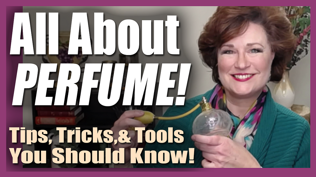 All About Perfume Tips Tricks Tools Colleen Hammond