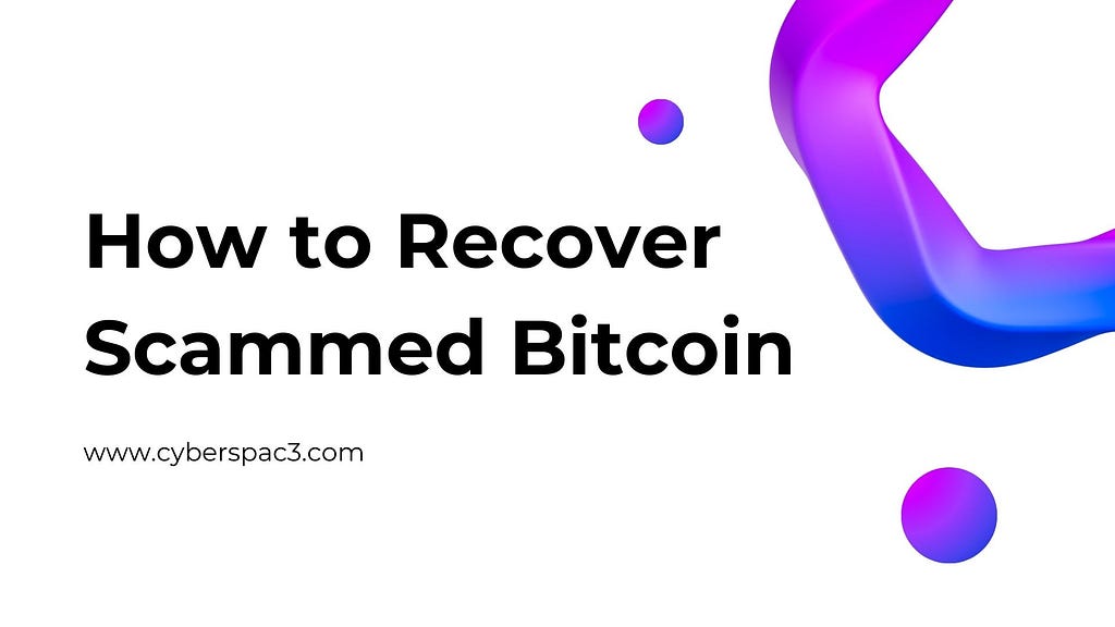 Recover Scammed Bitcoin