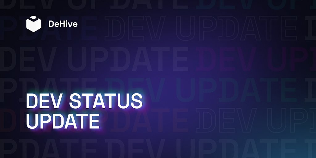 DeHive DevUpdate — 22.02.22