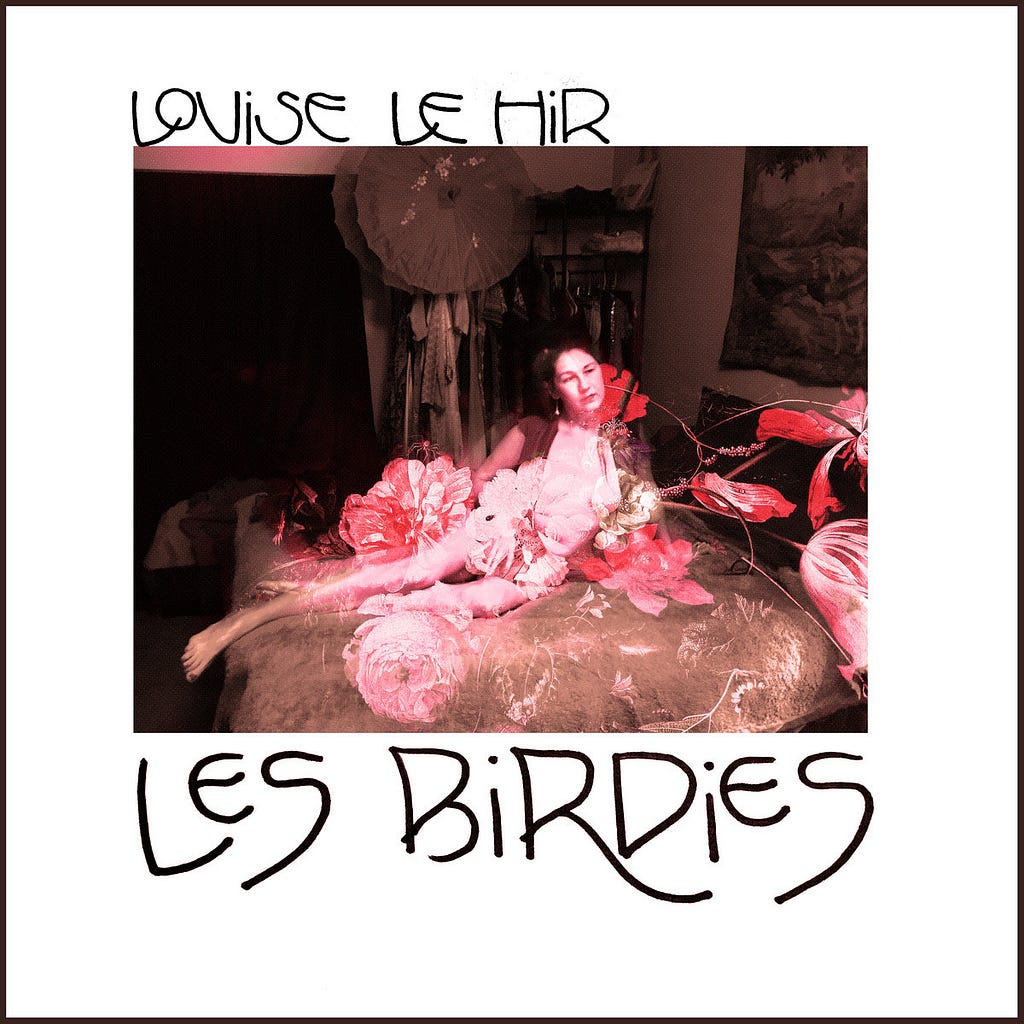 Louise Le Hir “Les Birdies” single cover art; image of a woman dressed in flowers and red birds on a bed with a white border, artist name in script font at top left and single name at bottom center