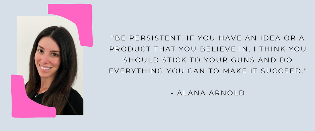 FEMALE CO FOUNDER ALANA ARNOLD QUOTE 