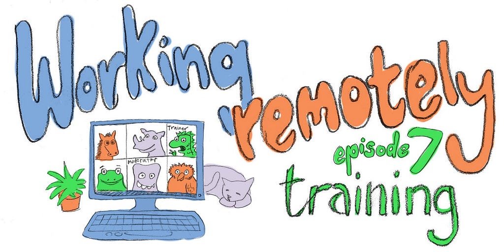 Banner image: Working Remotely — Episode 7 Training