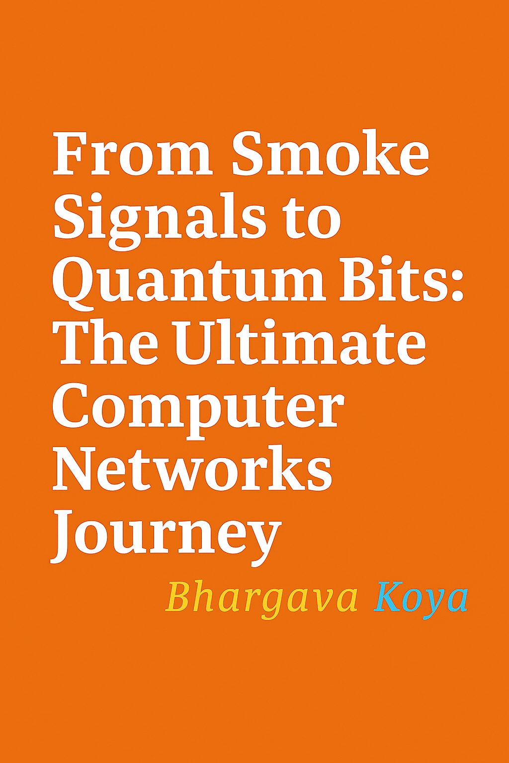 From Smoke Signals to Quantum Bits: The Ultimate Computer Networks Journey — Part II: Advanced…