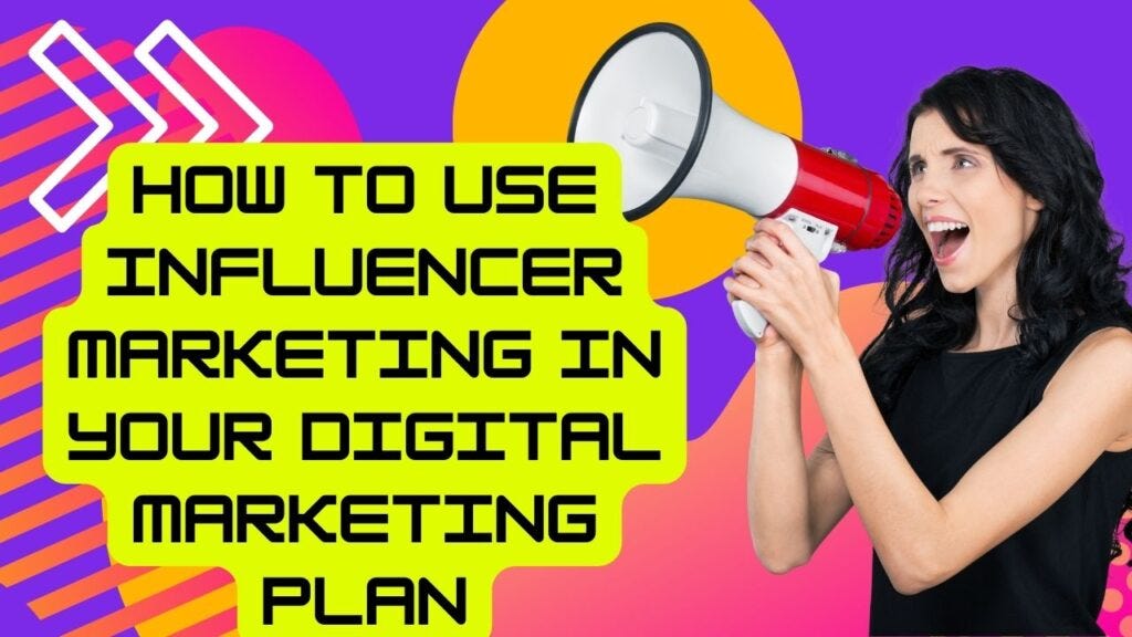 How to use influencer marketing in your digital marketing plan