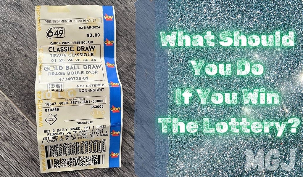 Lotto 6/49 ticket and what should you do if you win the lottery