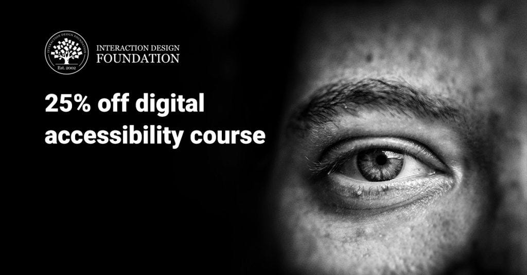 Black and White photograph of a person’s eye, with the caption “25% off digital accessibility course”.