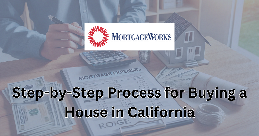 step-by-step process for buying a house in California