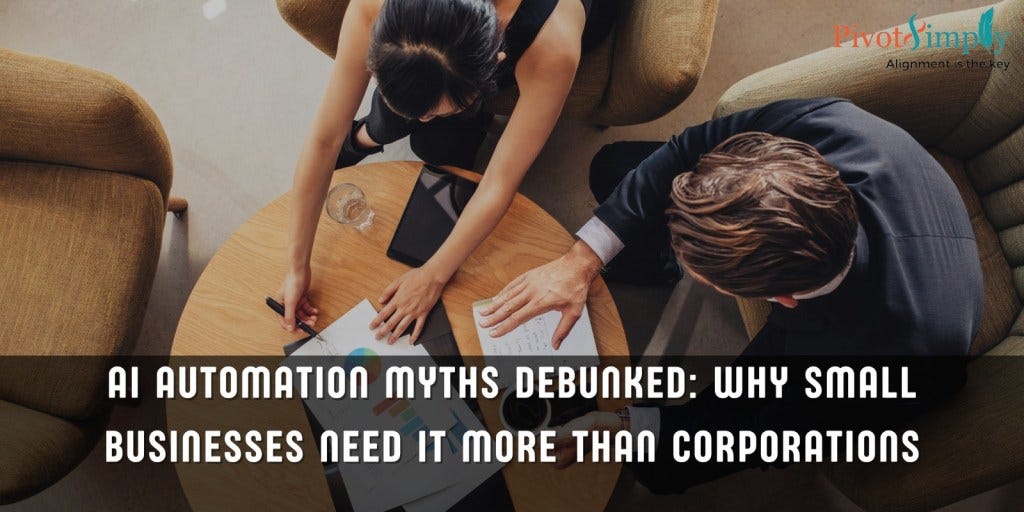 AI Automation Myths Debunked: Why Small Businesses Need It More Than Corporations