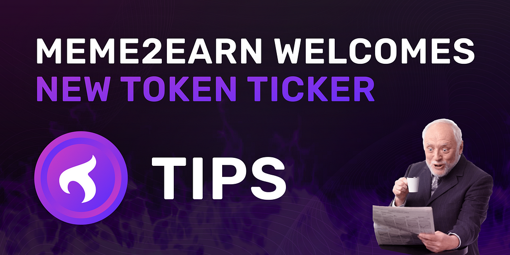 Meme2Earn New TIPS Token Ticker Rebrand Meme 2 Earn