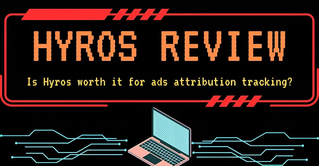 Hyros review: analysing the ads attribution and tracking software