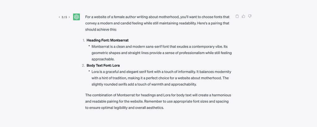 For a website of a female author writing about motherhood, you’ll want to choose fonts that convey a modern and candid feeling while still maintaining readability. Here’s a pairing that should achieve this: Heading Font: Montserrat Montserrat is a clean and modern sans-serif font that exudes a contemporary vibe. Body Text Font: Lora Lora is a graceful and elegant serif font with a touch of informality.