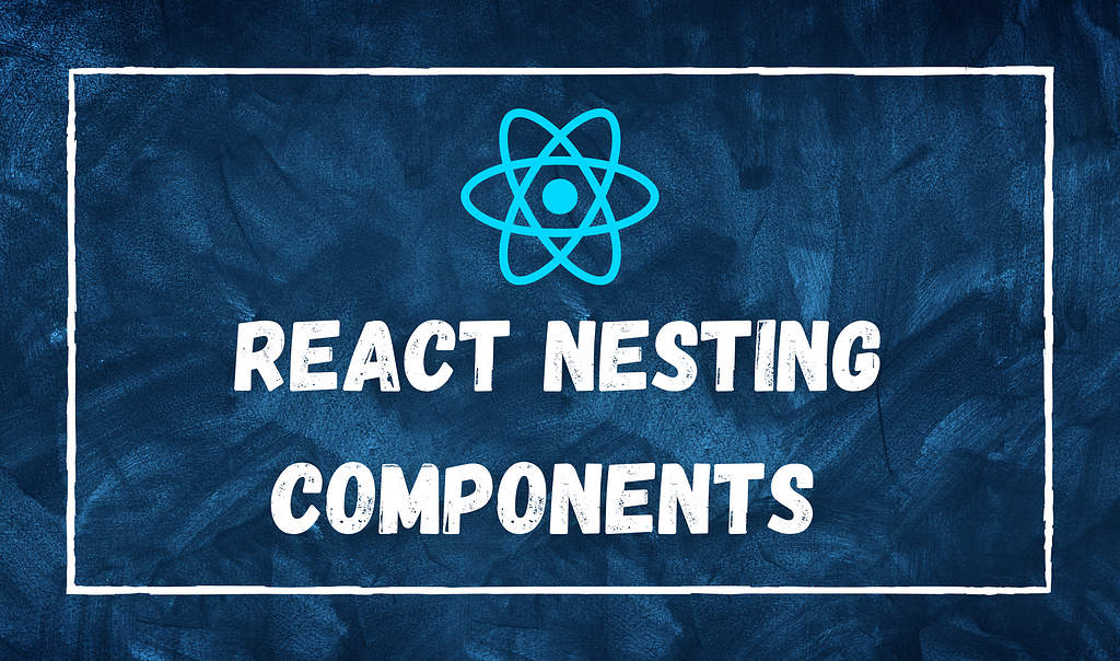 React Nesting Components