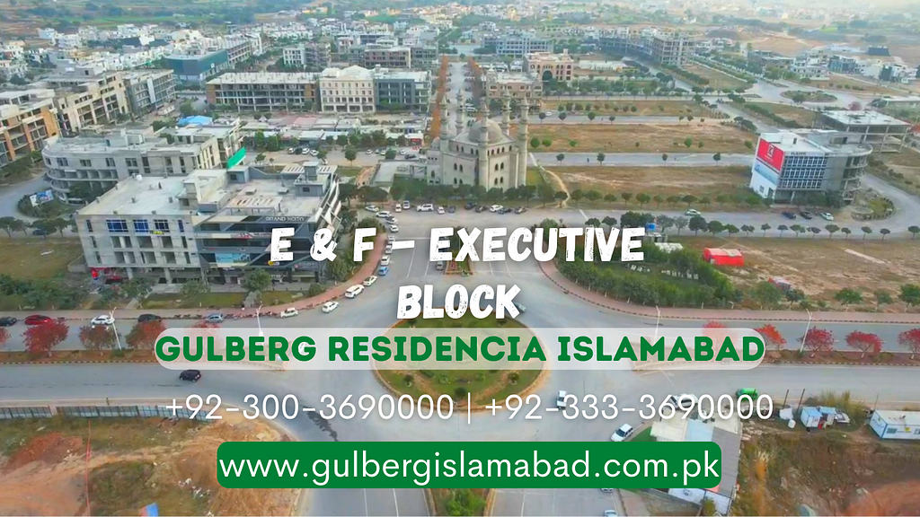 E-Executive & F-Executive ,Gulberg Residencia Islamabad