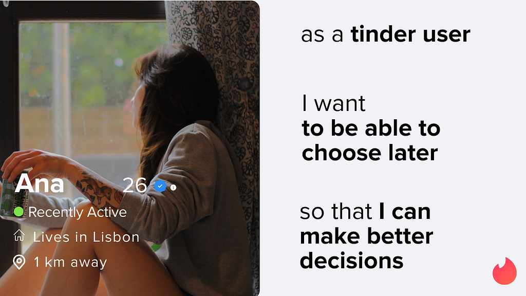 A woman sited in a window looking outside. It´s written: as a tinder user I want to be able to choose later, so that I can make better decisions