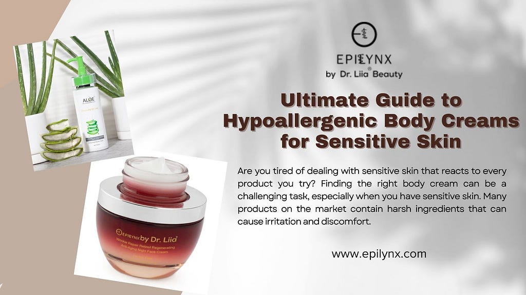 Ultimate Guide to Hypoallergenic Body Creams for Sensitive Skin