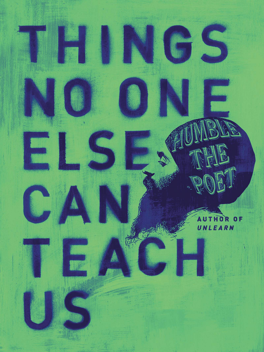 Things No One Else Can Teach Us by Kanwer Singh or Humble the Poet