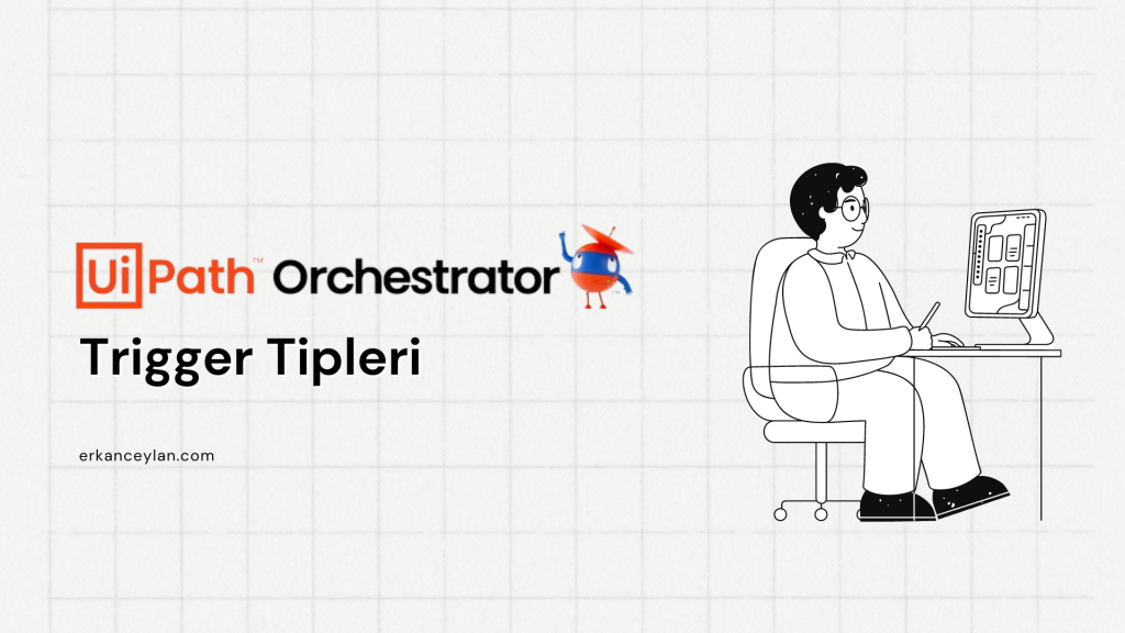 UiPath Orchestrator Trigger Tipleri ⚡