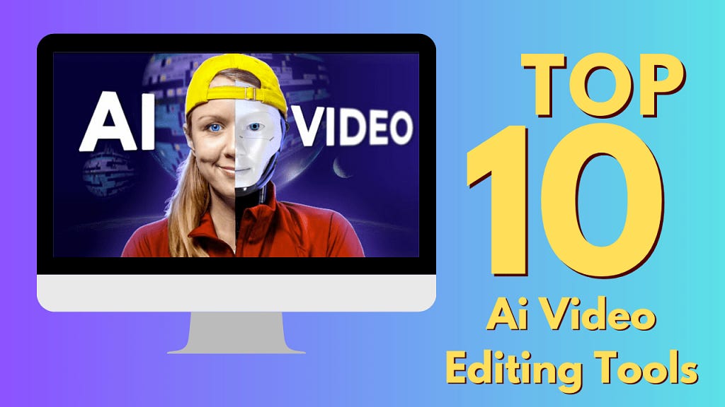 TOP 10 AI Video Editing Tools IN 2023