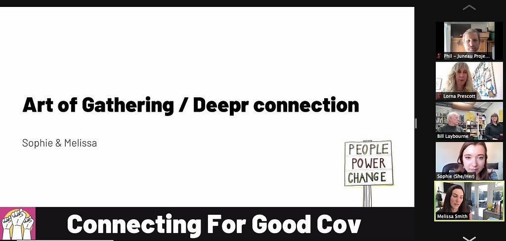 Black and white introduction slide from the session that says “Art of Gathering/ Deepr Connection — Sopihe and Melissa” and underneath Connecting for Good Cov