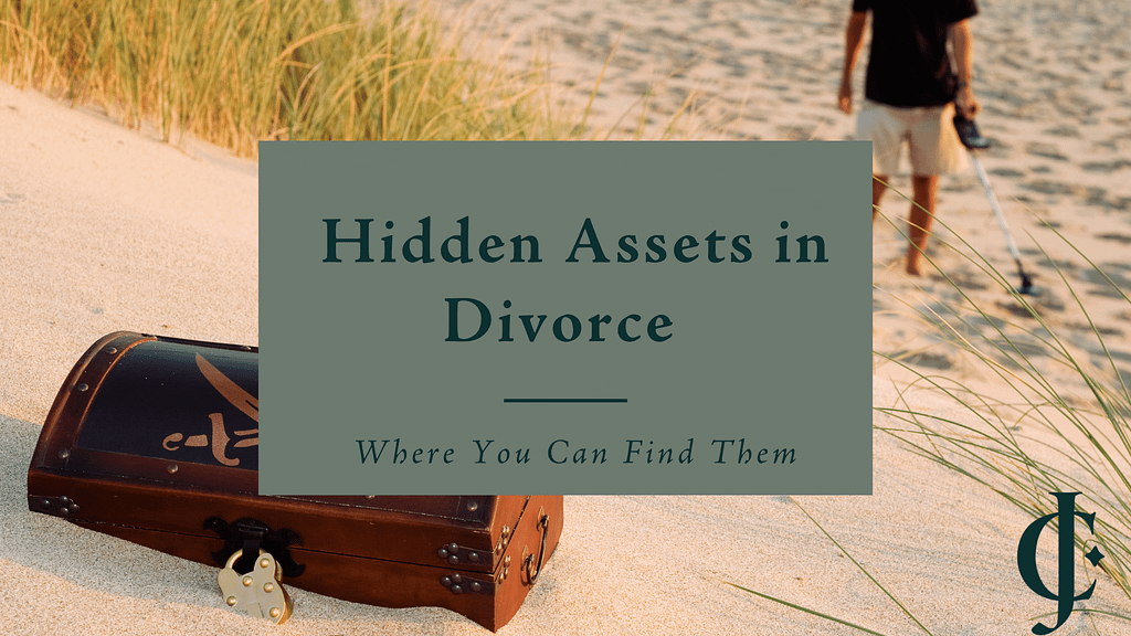 Hidden Assets in Divorce and Where to Find Them