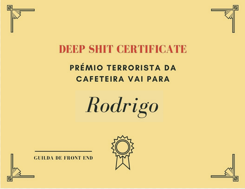 Imagem do certificado de maior besteira, consagrando o prêmio de terrorista da cafeteira para Rodrigo.