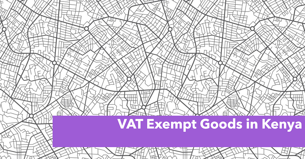 VAT Exempt Goods in Kenya