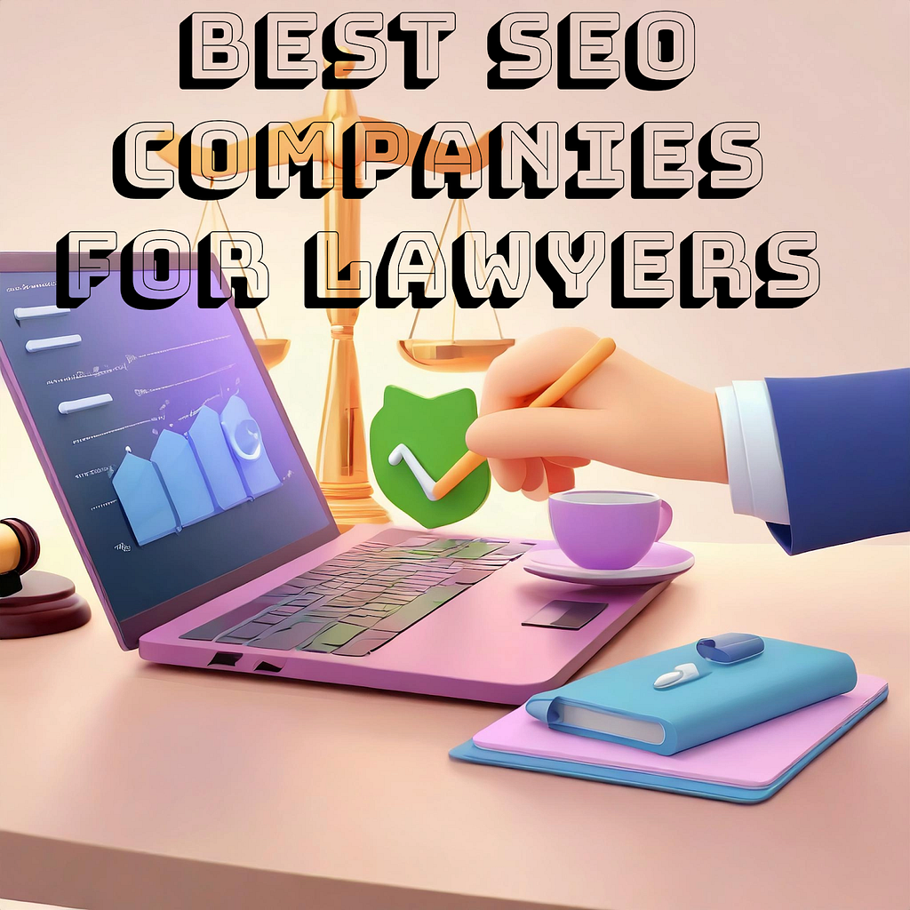 Best SEO Companies For Lawyers