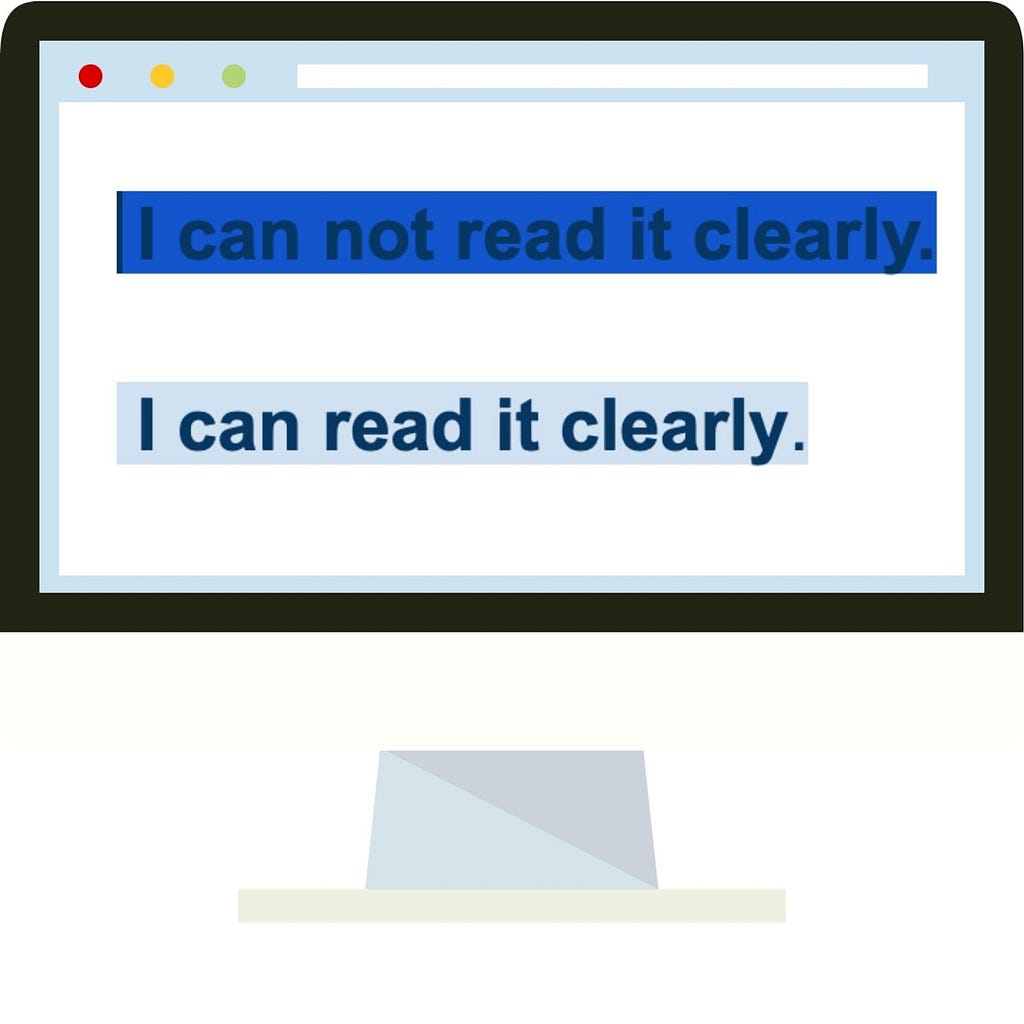 I cannot read it clearly on dark blue background and I can read it on light blue background written on a desktop screen