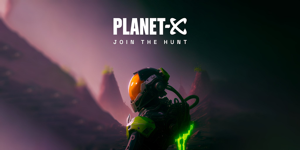 Join the hunt on Planet-X