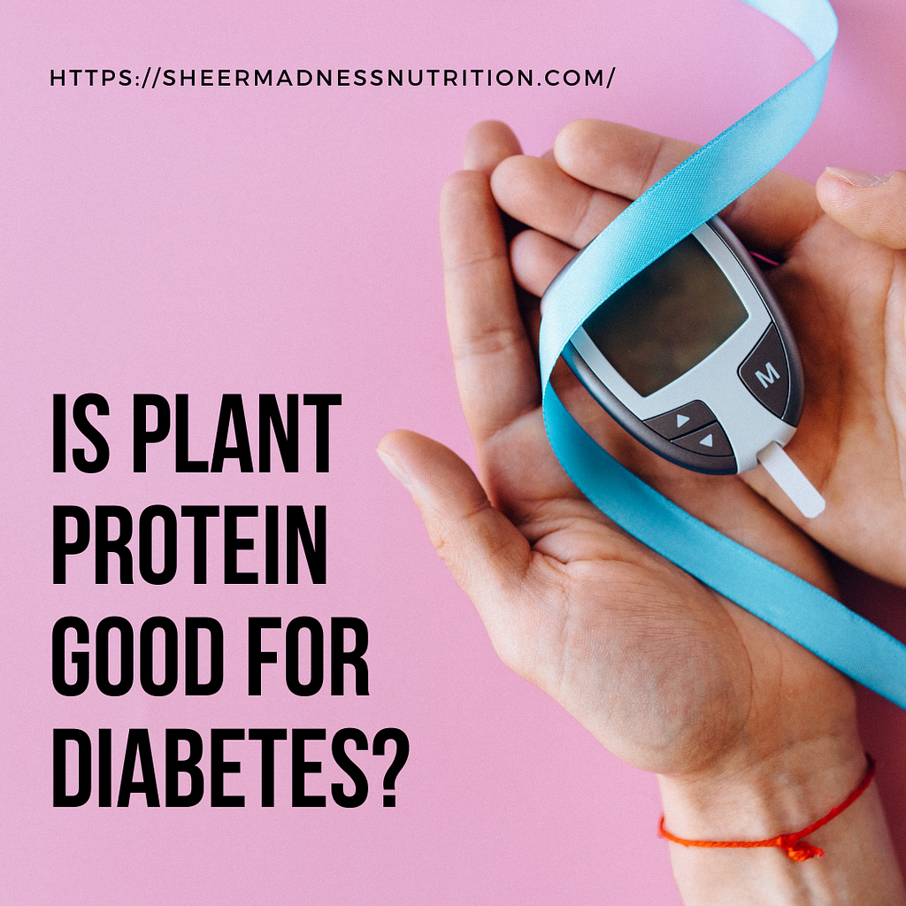 Is plant protein good for diabetes?