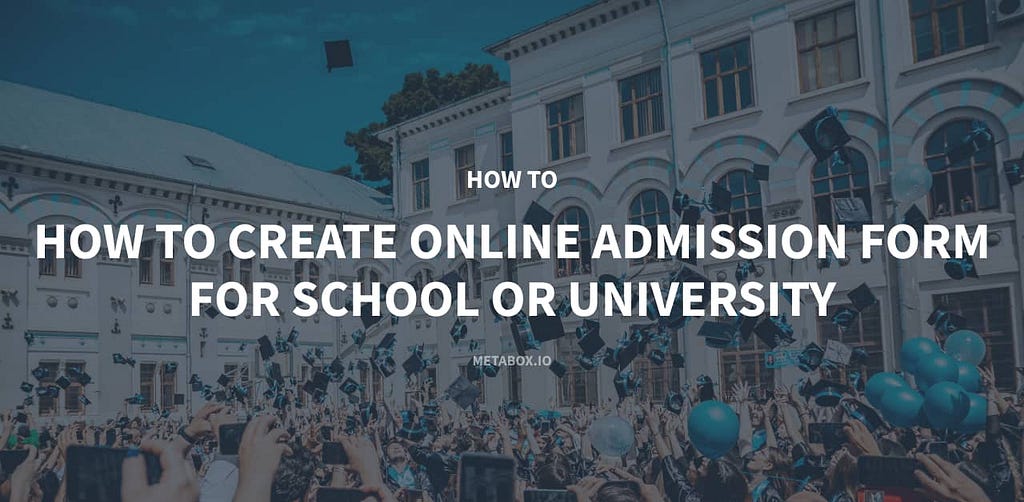 How to Create Online Admission Form for School or University