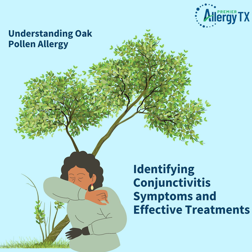 Understanding Oak Pollen Allergy: Identifying Conjunctivitis Symptoms and Effective Treatments