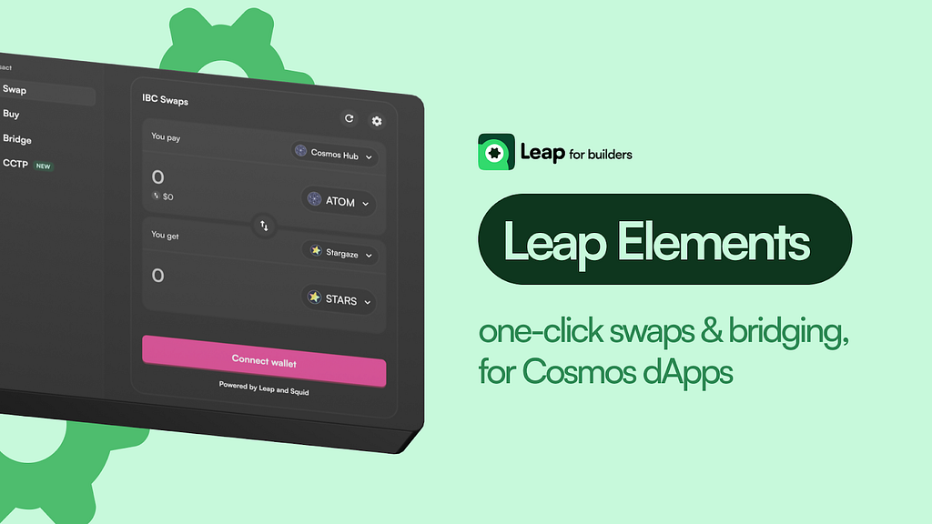 Leap Elements: One-Click Swaps and Bridging, for Cosmos dApps