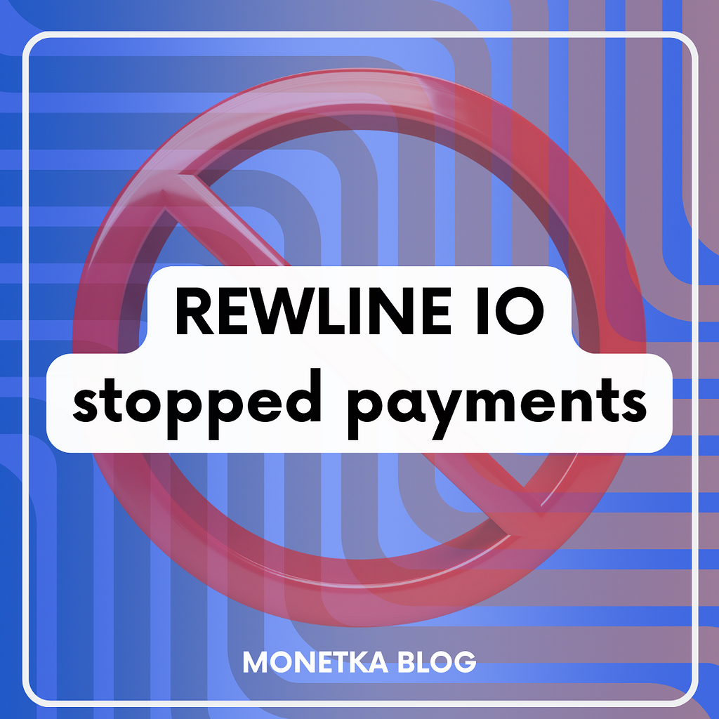 REWLINE IO stopped payments